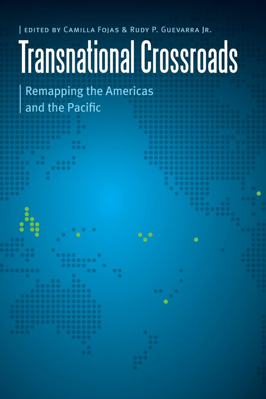 Transnational Crossroads: Remapping the Americas and the Pacific (Borderlands and Transcultural Studies) Books