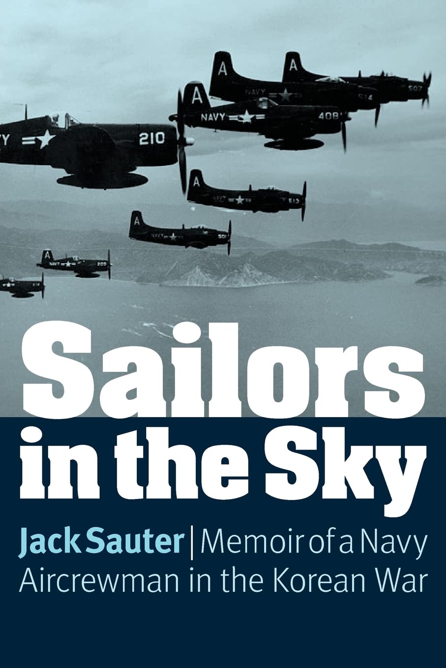 Sailors in the Sky: Memoir of a Navy Aircrewman in the Korean War Memories