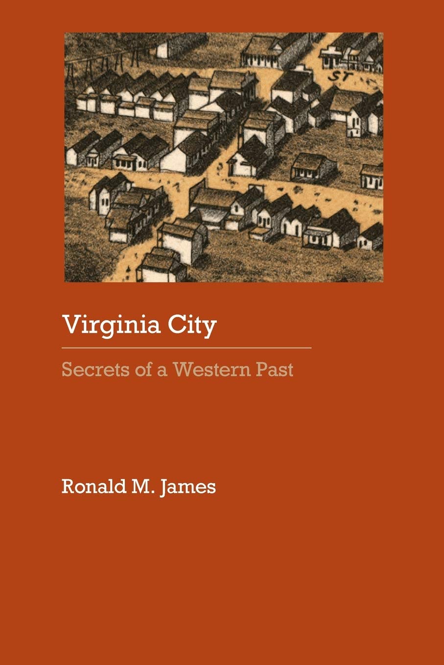 Virginia City: Secrets of a Western Past (Historical Archaeology of the American West) Social Sciences