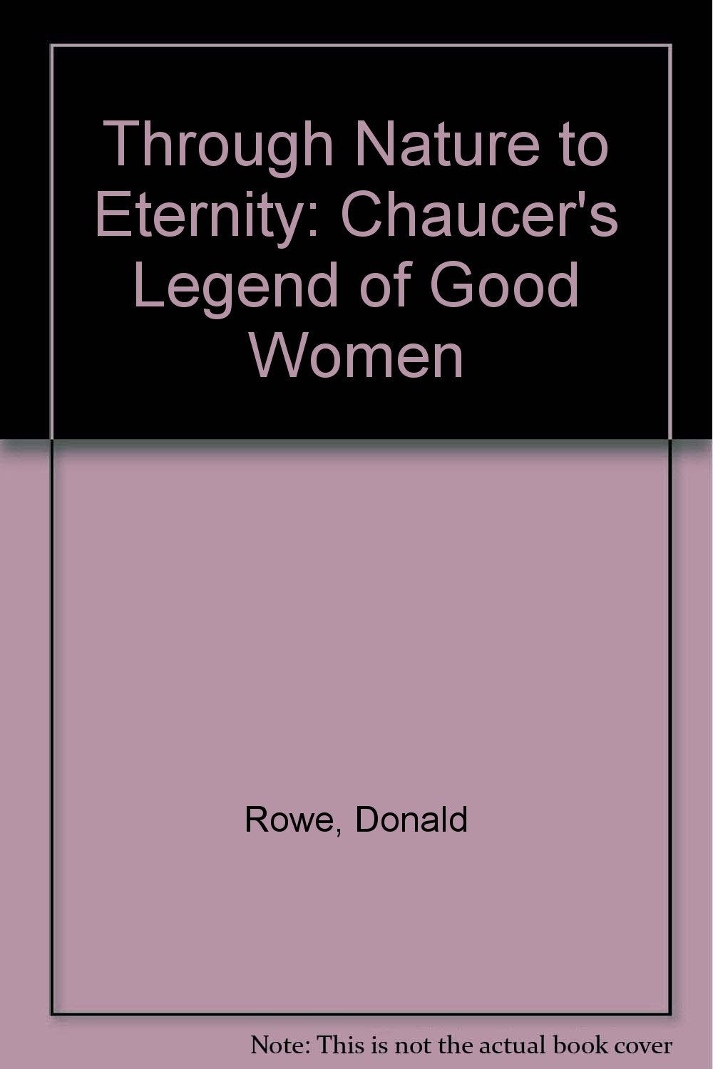 Through Nature to Eternity: Chaucer's Legend of Good Women Poetry