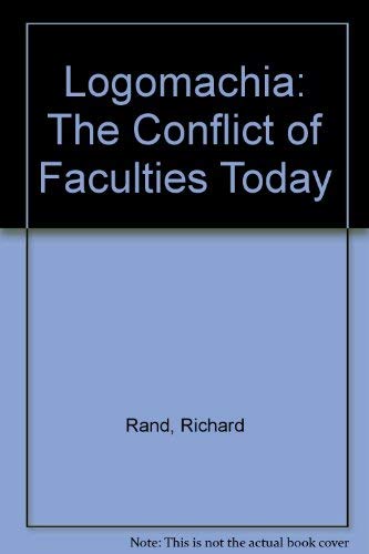 Logomachia: The Conflict of the Faculties: The Conflict of Faculties Today Philosophy