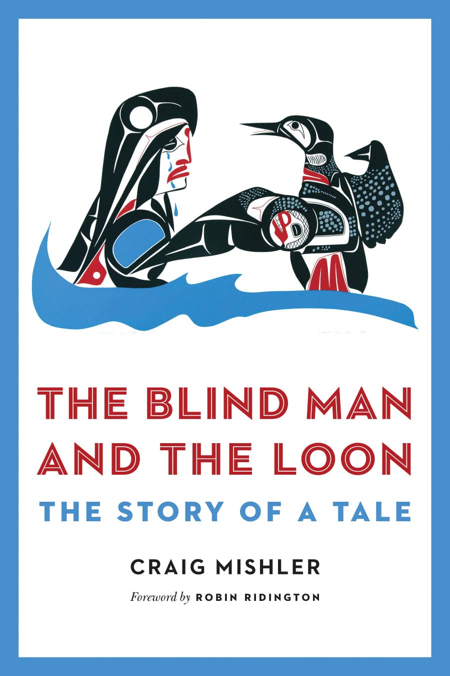 The Blind Man and the Loon: The Story of a Tale Books