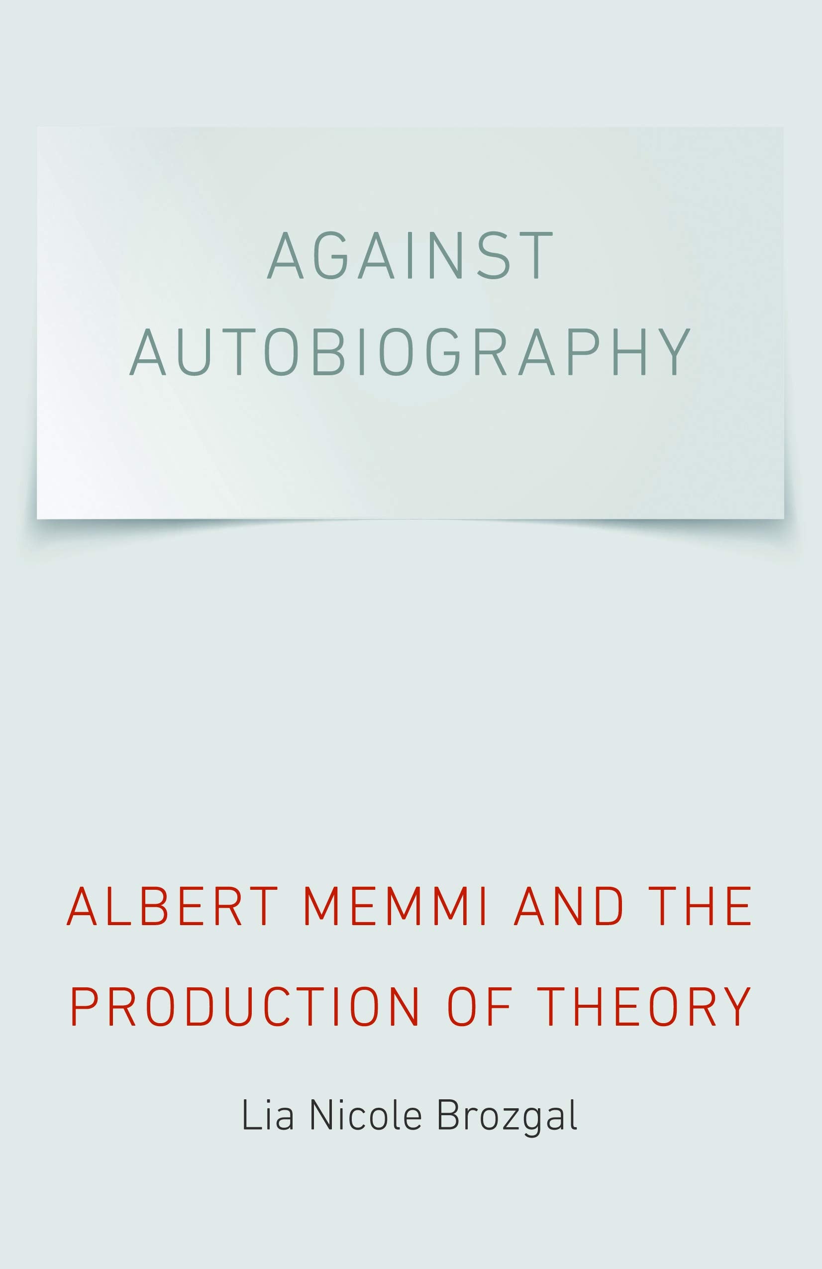 Against Autobiography: Albert Memmi and the Production of Theory Contemporary literature