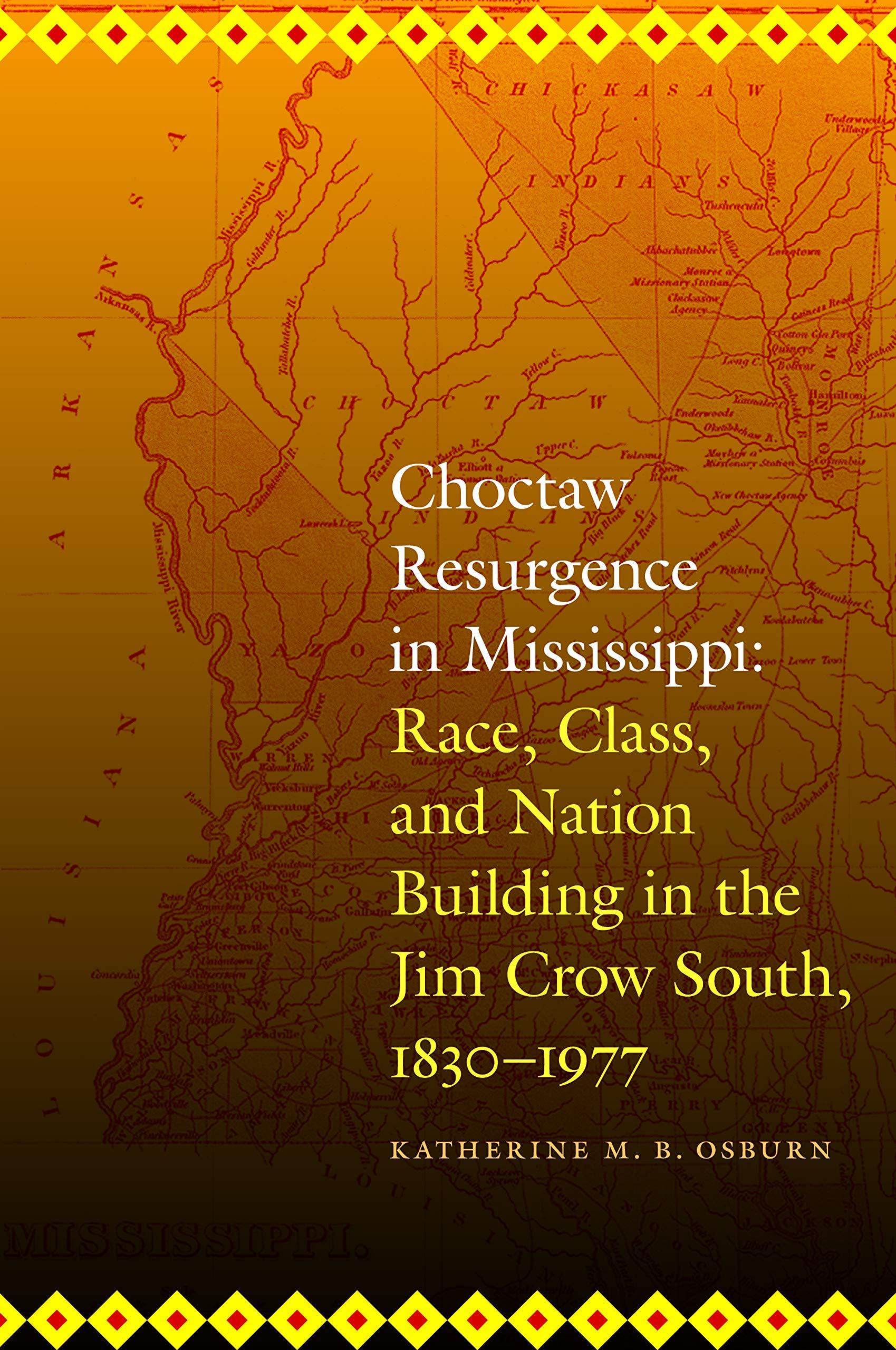 Choctaw Resurgence in Mississippi: Race, Class, and Nation Building in the Jim Crow South, 1830-1977 (Indians of the Southeast) Books
