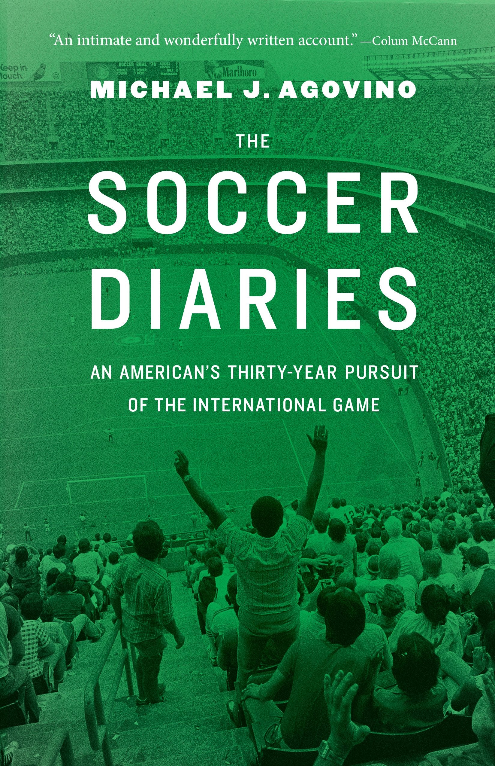 The Soccer Diaries: An American's Thirty-Year Pursuit of the International Game Art & Literature Books
