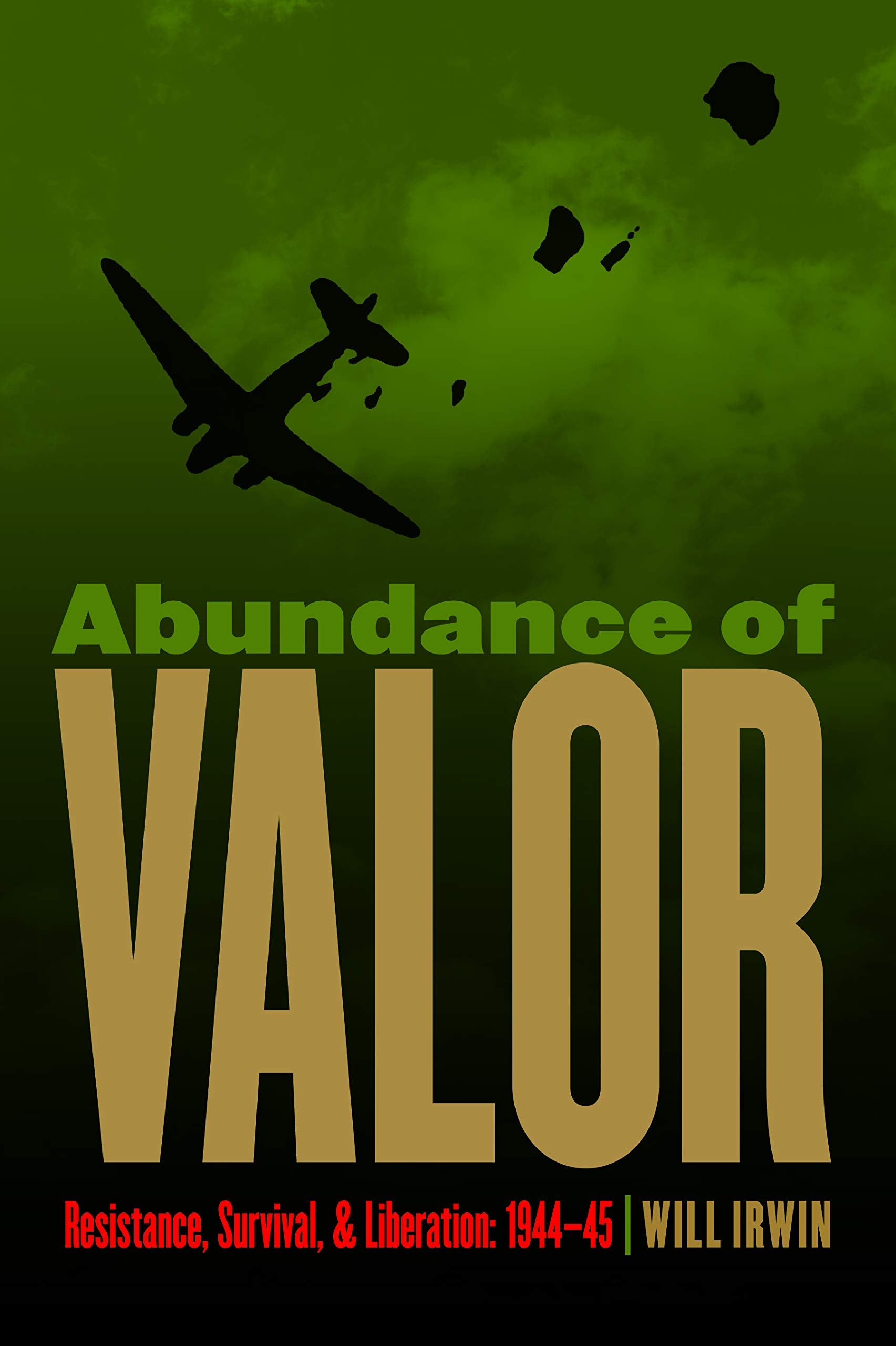 Abundance of Valor: Resistance, Survival, and Liberation: 1944-45 Social Sciences