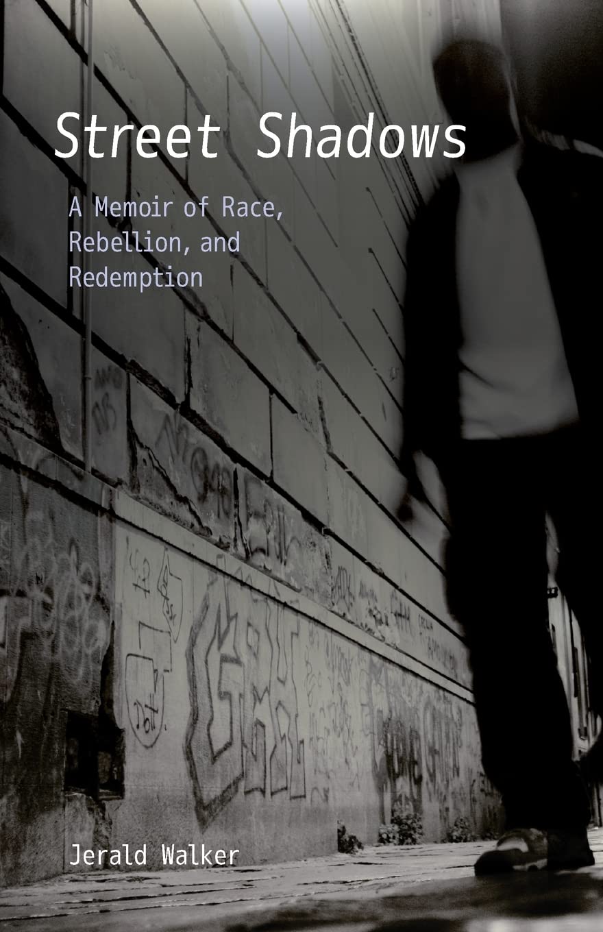 Street Shadows: A Memoir of Race, Rebellion, and Redemption Social Sciences