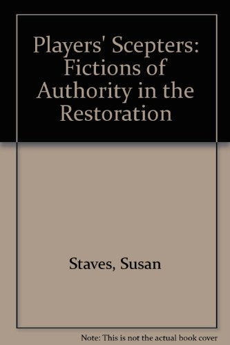 Players' Scepters: Fictions of Authority in the Restoration Contemporary literature