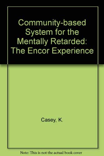 A Community-Based System for the Mentally Retarded: The Encor Experience Social Sciences