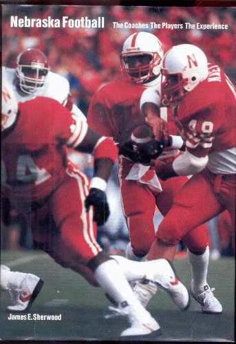 Nebraska Football: The Coaches, the Players, the Experience Leisure & Fun