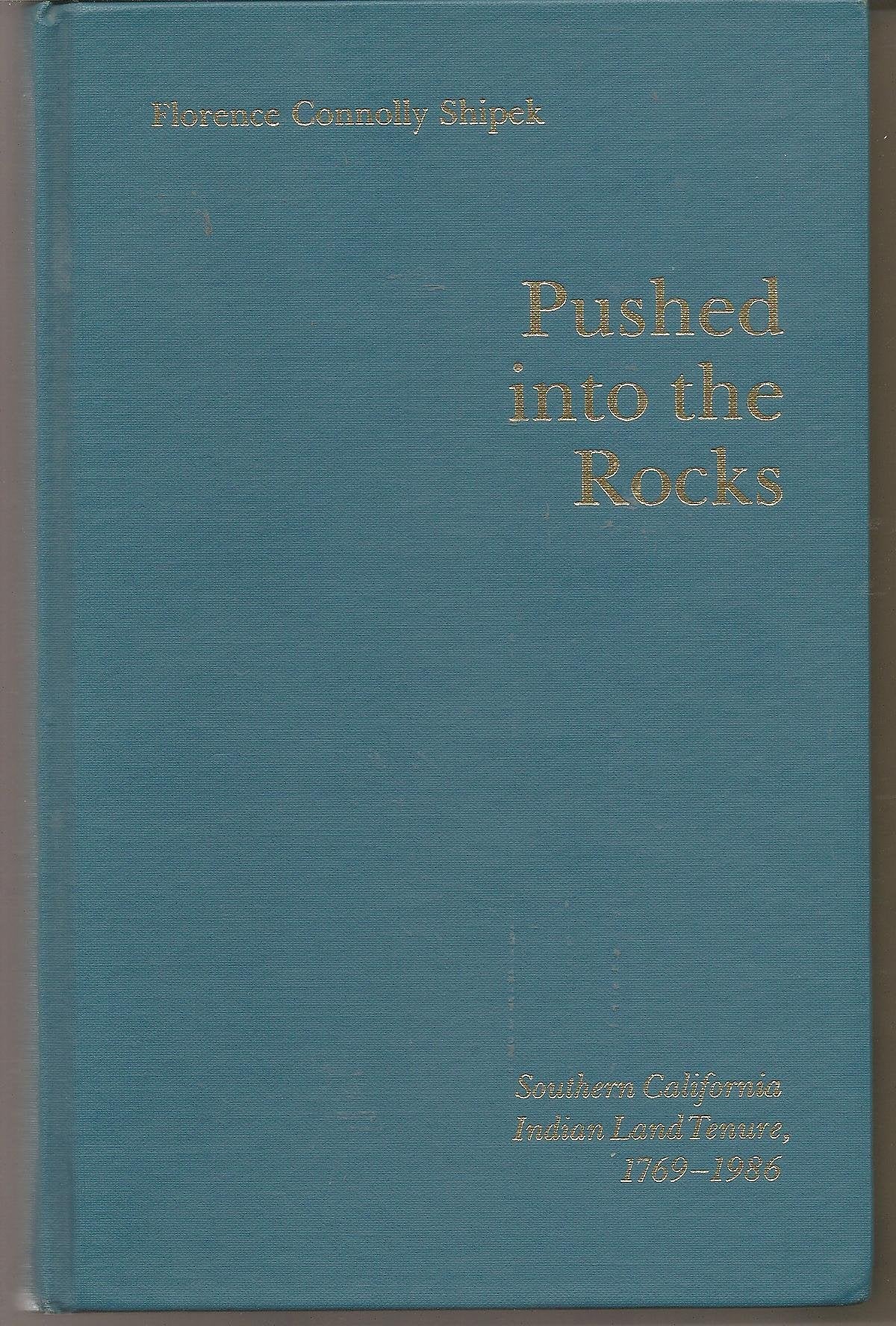 Pushed into the Rocks: Southern California Indian Land Tenure, 1769-1986 Business, Finance & Career