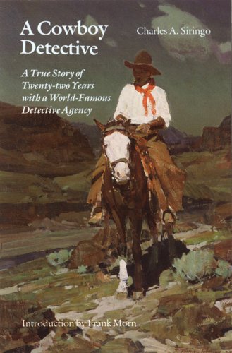 A Cowboy Detective: A True Story of Twenty-two Years With a World-famous Detective Agency Memories