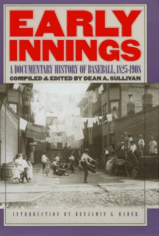 Early Innings: A Documentary History of Baseball, 1825-1908 Leisure & Fun