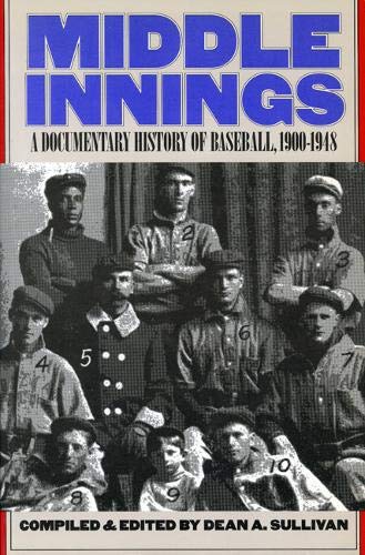 Middle Innings: A Documentary History of Baseball, 1900-1948 Film, Art & Culture