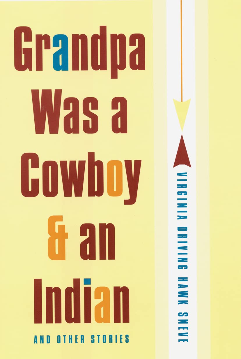 Grandpa Was a Cowboy & an Indian and Other Stories Essays & Short Stories