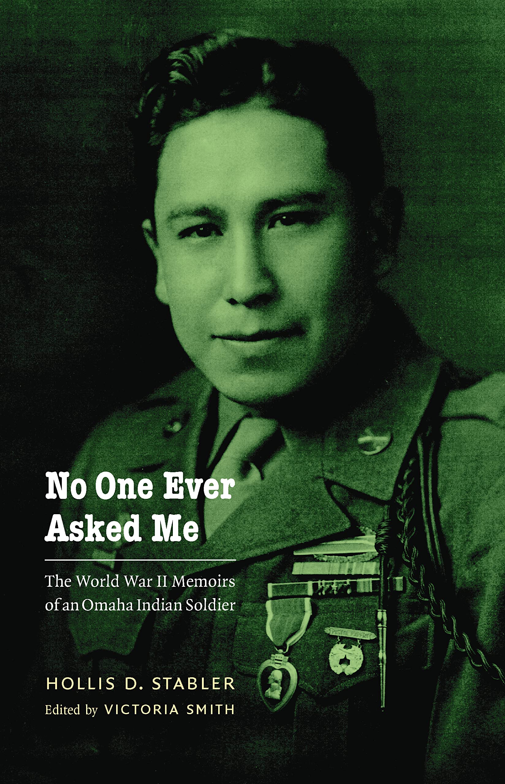 No One Ever Asked Me: The World War II Memoirs of an Omaha Indian Soldier (American Indian Lives) Social Sciences