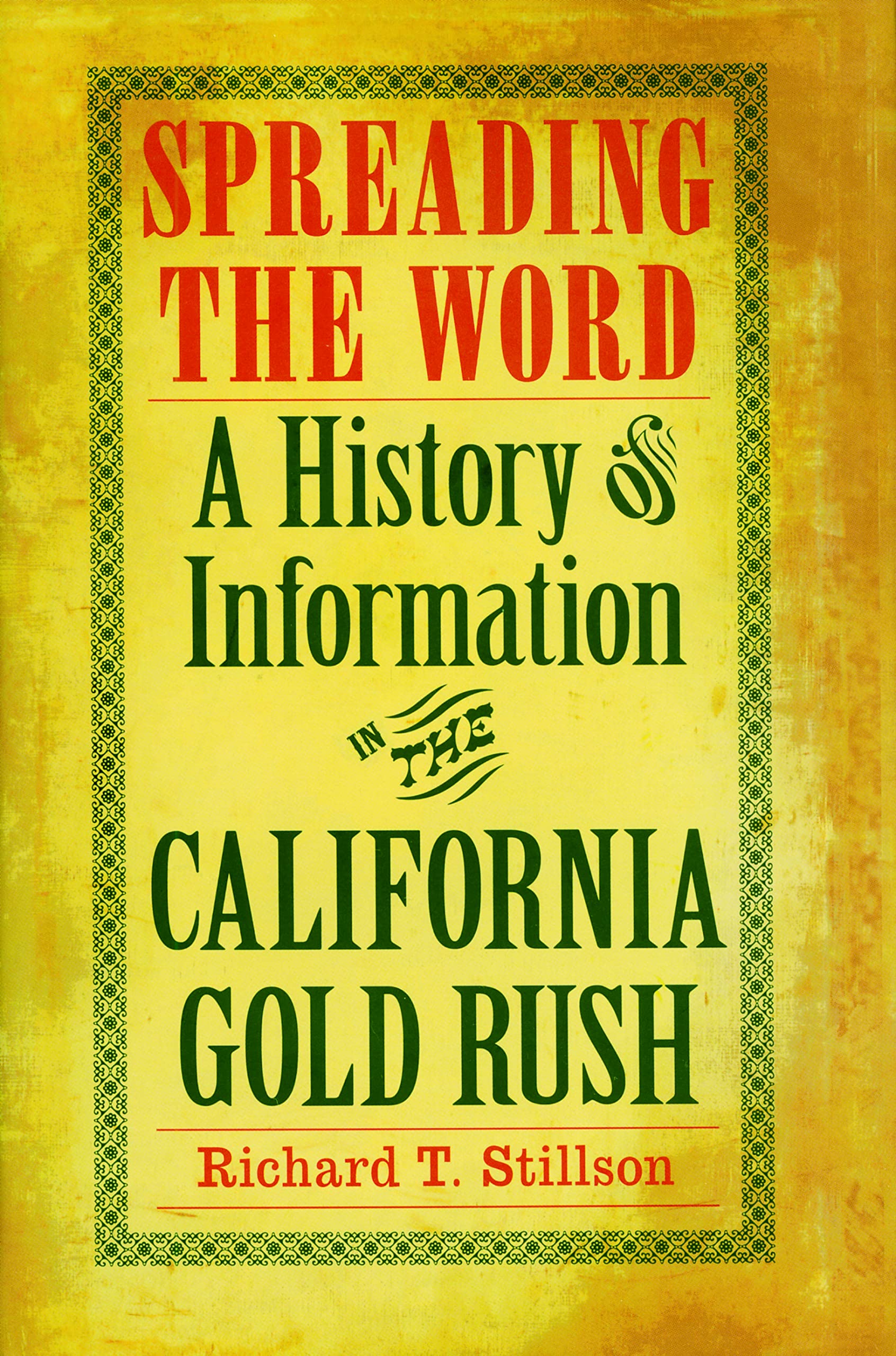 Spreading the Word: A History of Information in the California Gold Rush Social Sciences