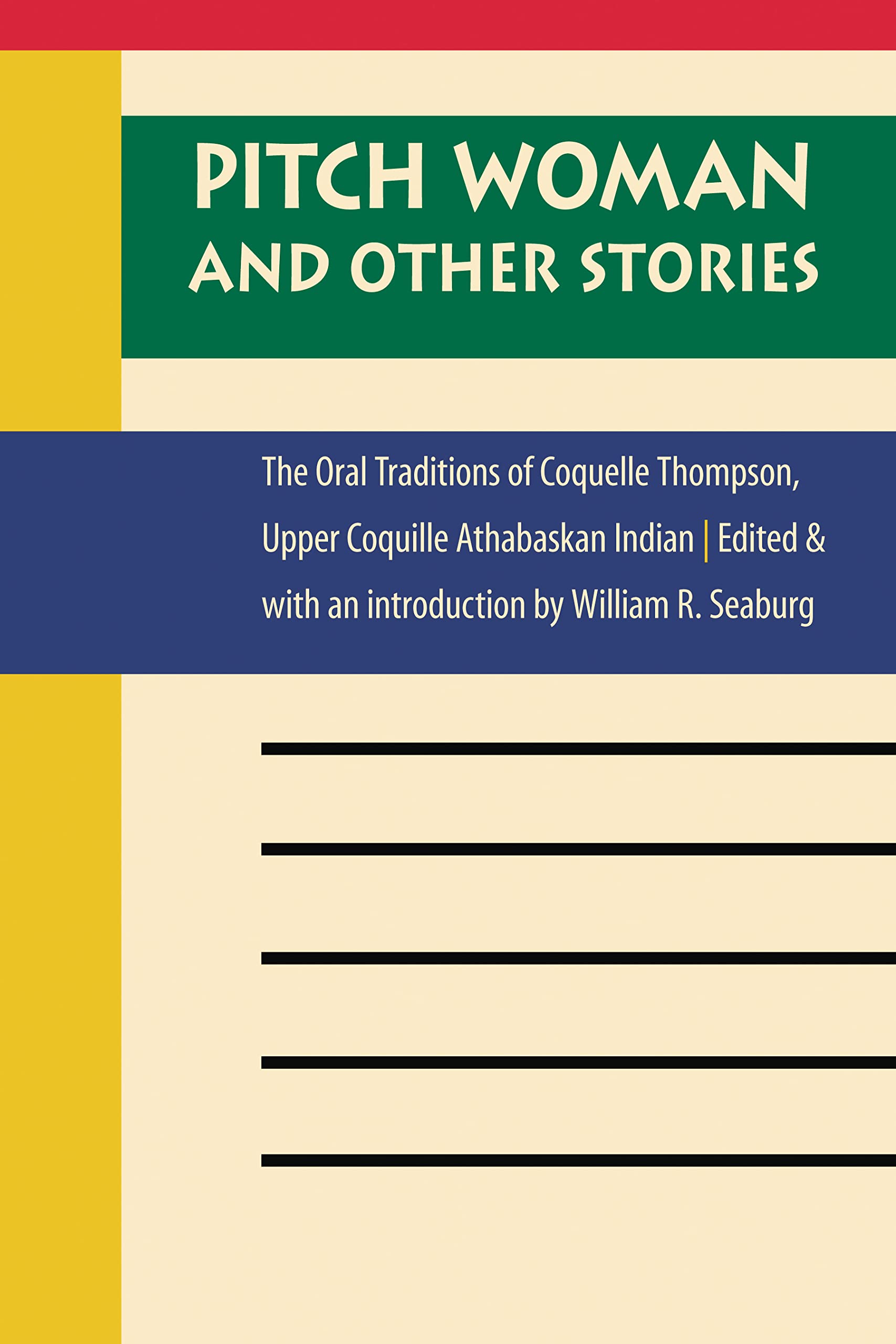 Pitch Woman and Other Stories: The Oral Traditions of Coquelle Thompson, Upper Coquille Athabaskan Indian (Native Literatures of the Americas) Books