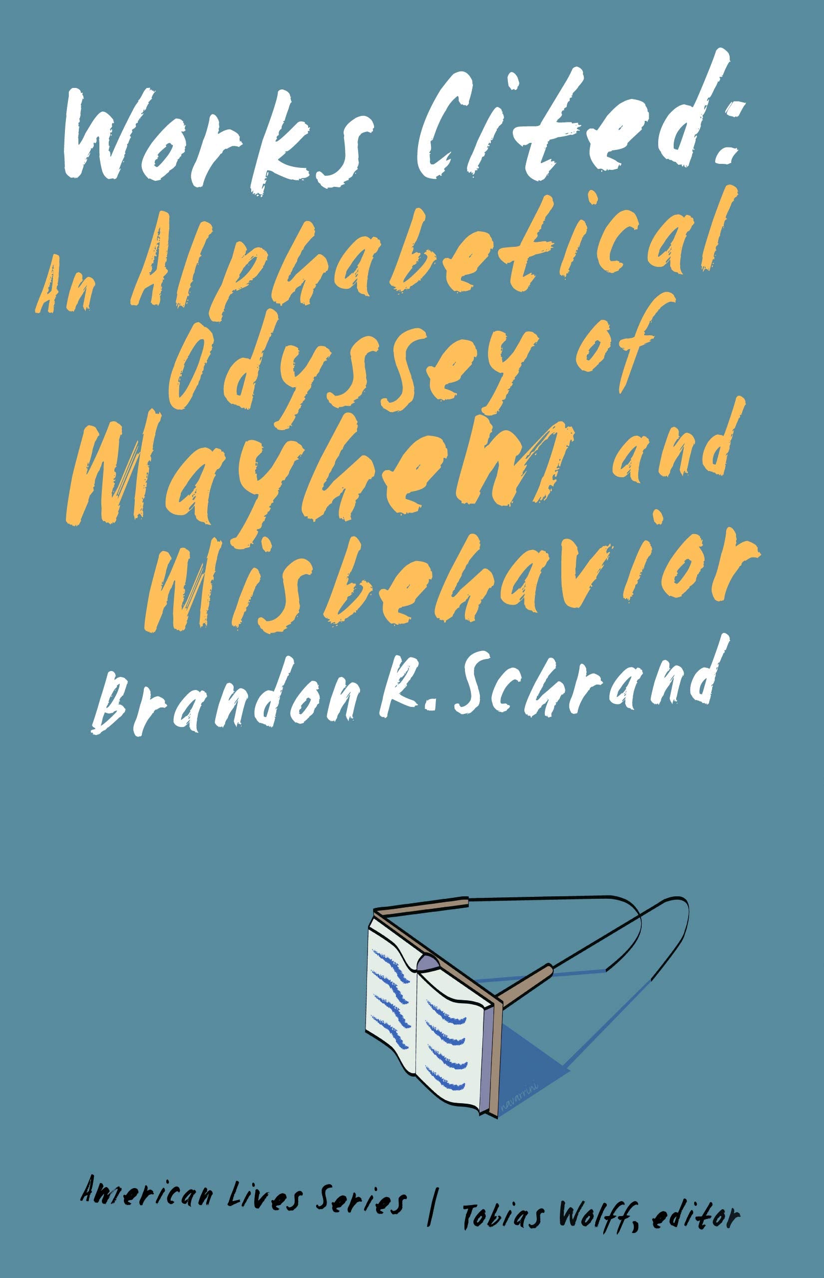Works Cited: An Alphabetical Odyssey of Mayhem and Misbehavior (American Lives) Essays & Short Stories