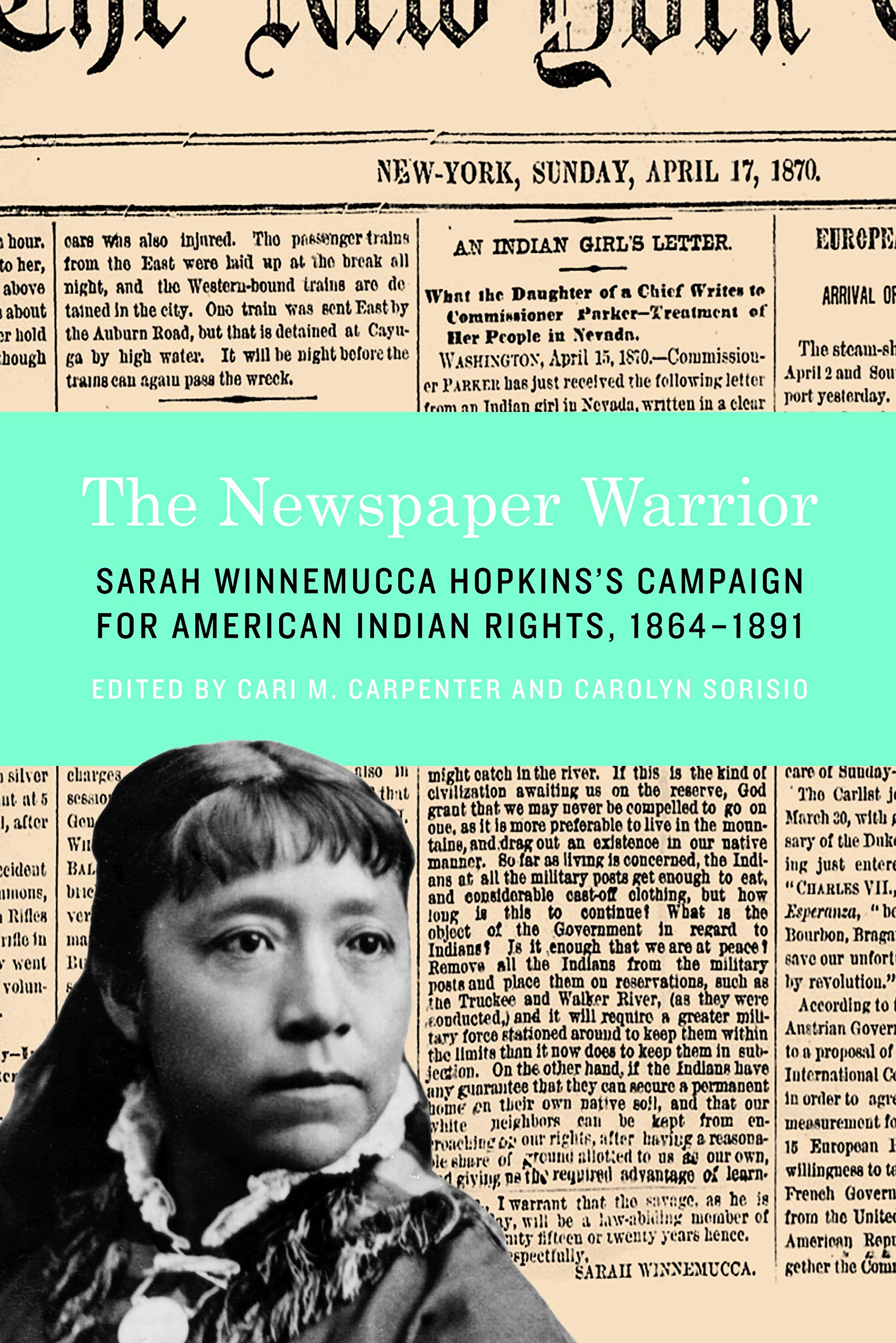 Newspaper Warrior: Sarah Winnemucca Hopkins's Campaign for American Indian Rights, 1864-1891 Media & Communication