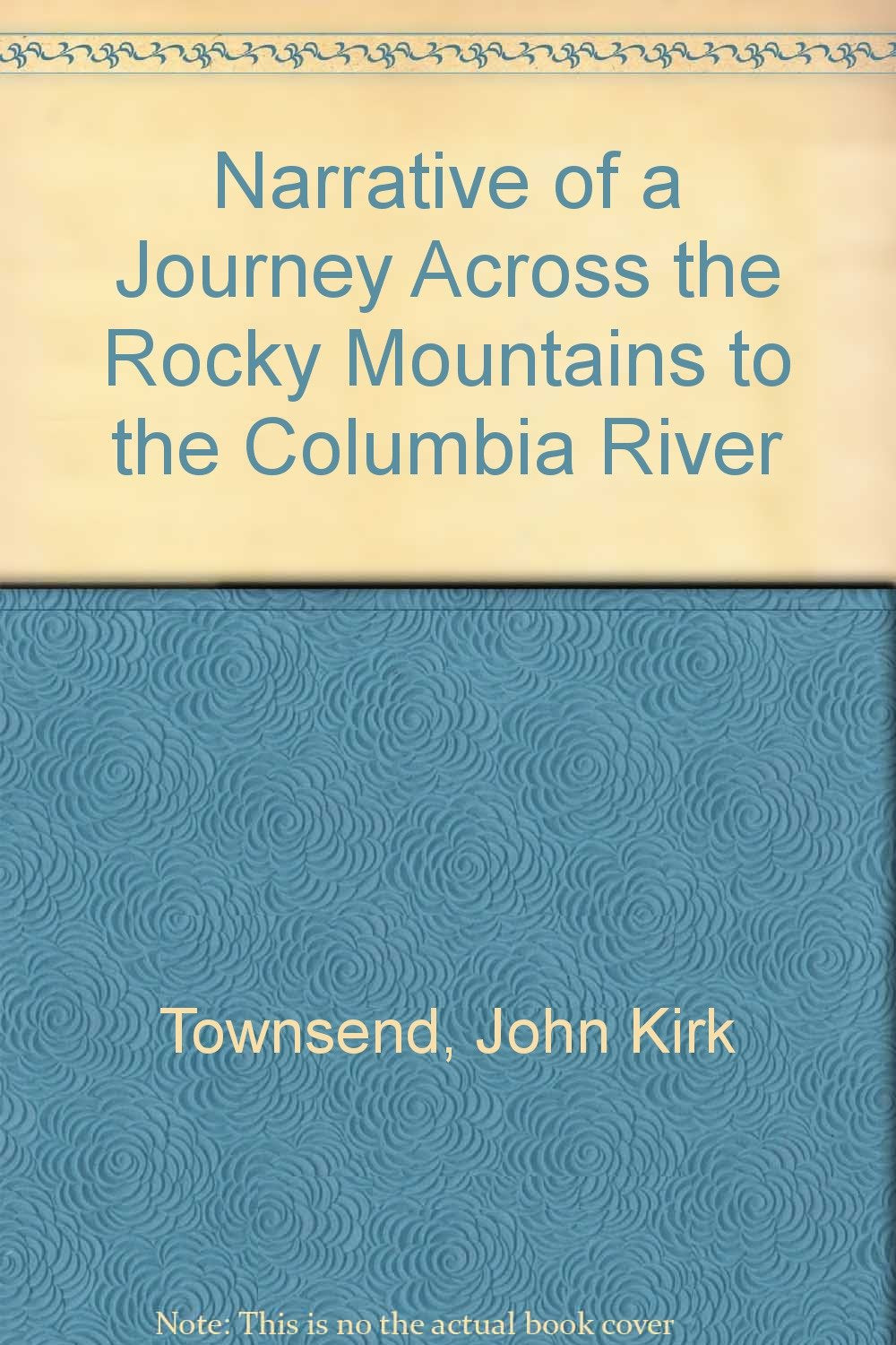 Narrative of a Journey Across the Rocky Mountains to the Columbia River Social Sciences