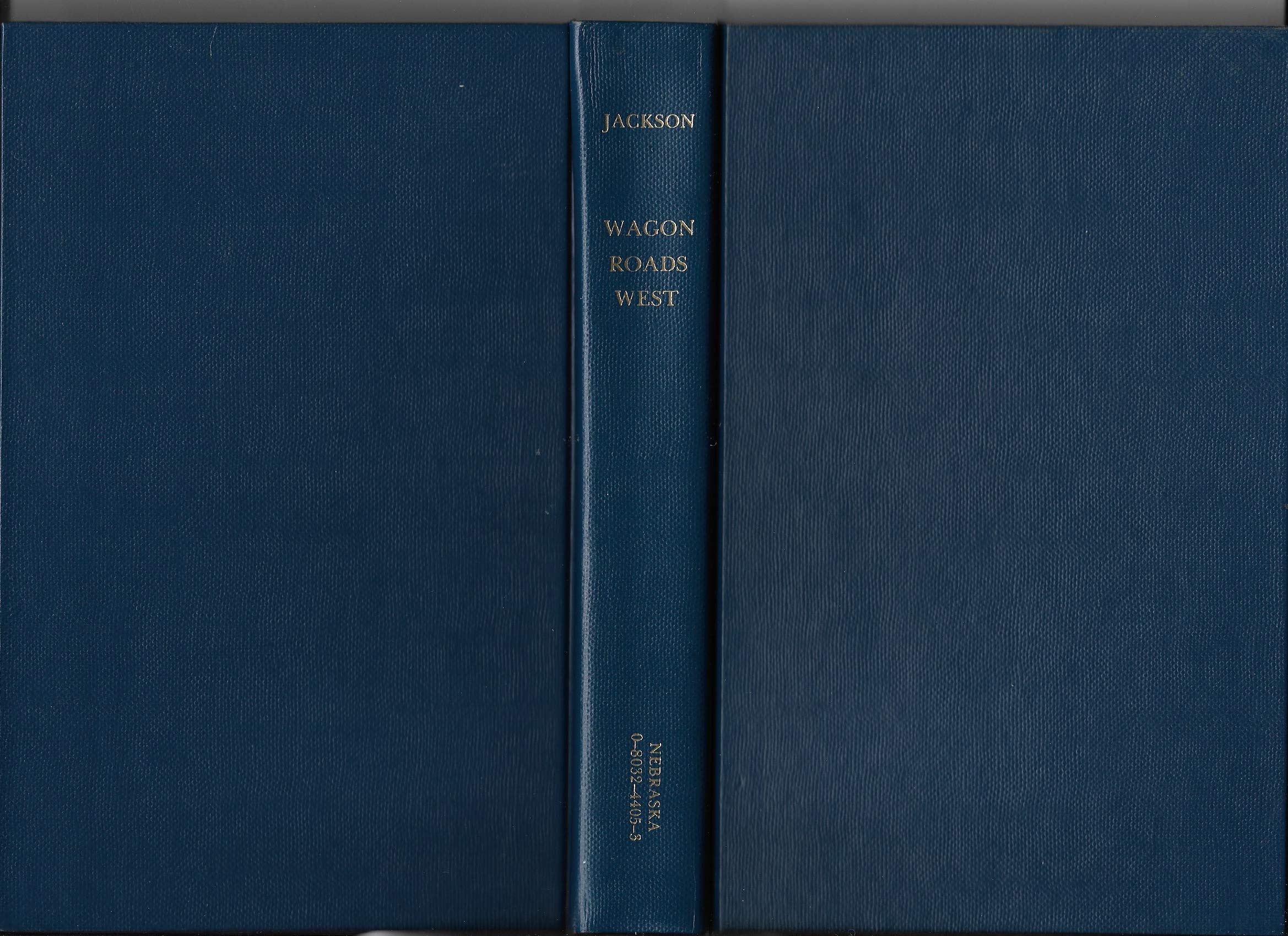 Wagon Roads West: A Study of Federal Road Surveys and Construction in the Trans-Mississippi West, 1846-1869: A Study of Federal Road Surveys and Construction in the Trans-Mississippi West, 1846-69 Business, Finance & Career