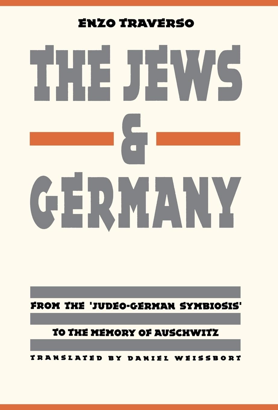 The Jews & Germany: From the 'Judeo-German Symbiosis' to the Memory of Auschwitz (TEXTS AND CONTEXTS, Band 14) Religion & Esotericism