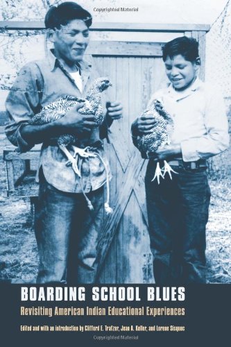 Boarding School Blues: Revisiting American Indian Educational Experiences (Indigenous Education) Books