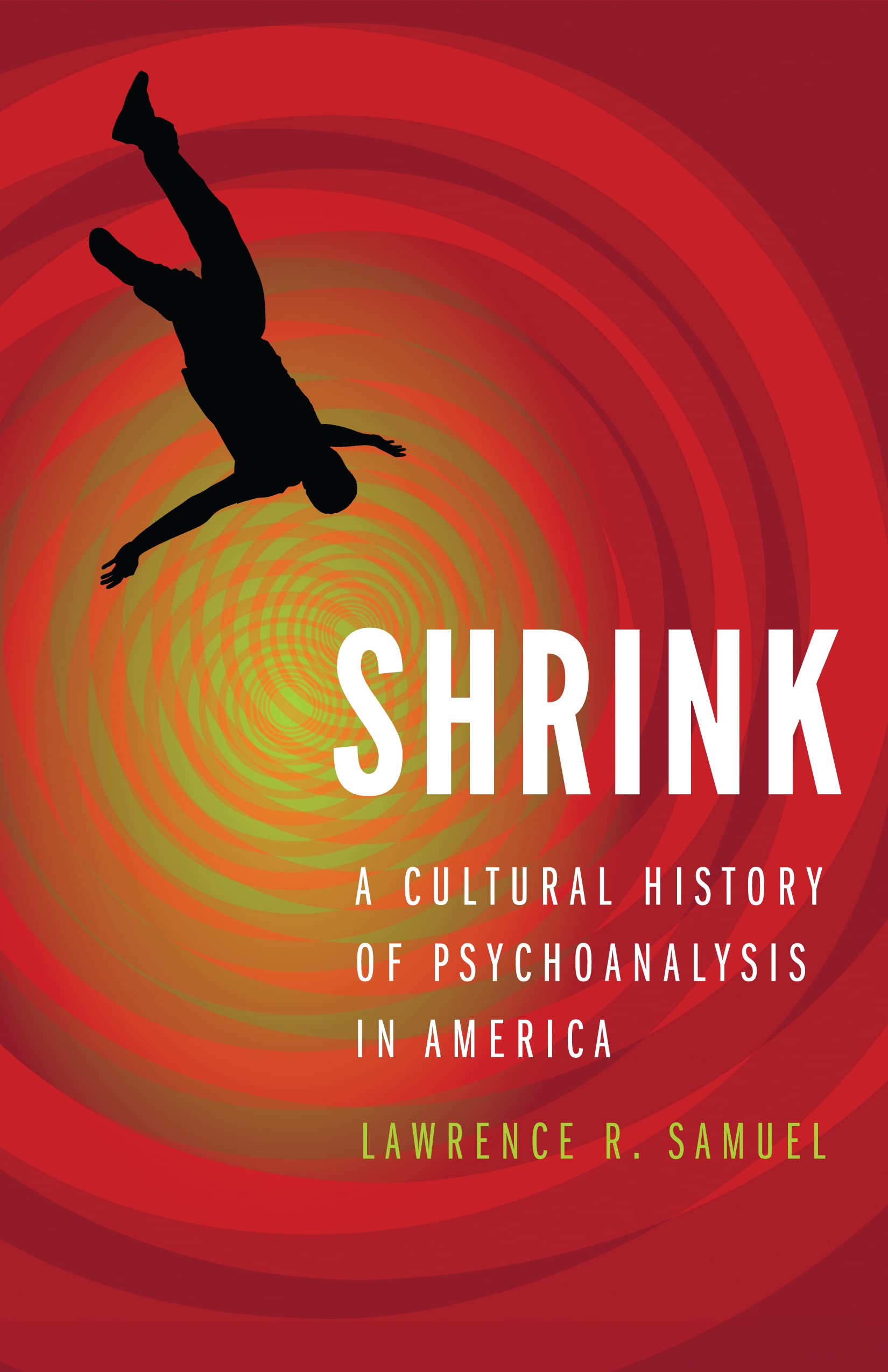 Shrink: A Cultural History of Psychoanalysis in America Psychology