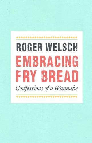 Embracing Fry Bread: Confessions of a Wannabe Books