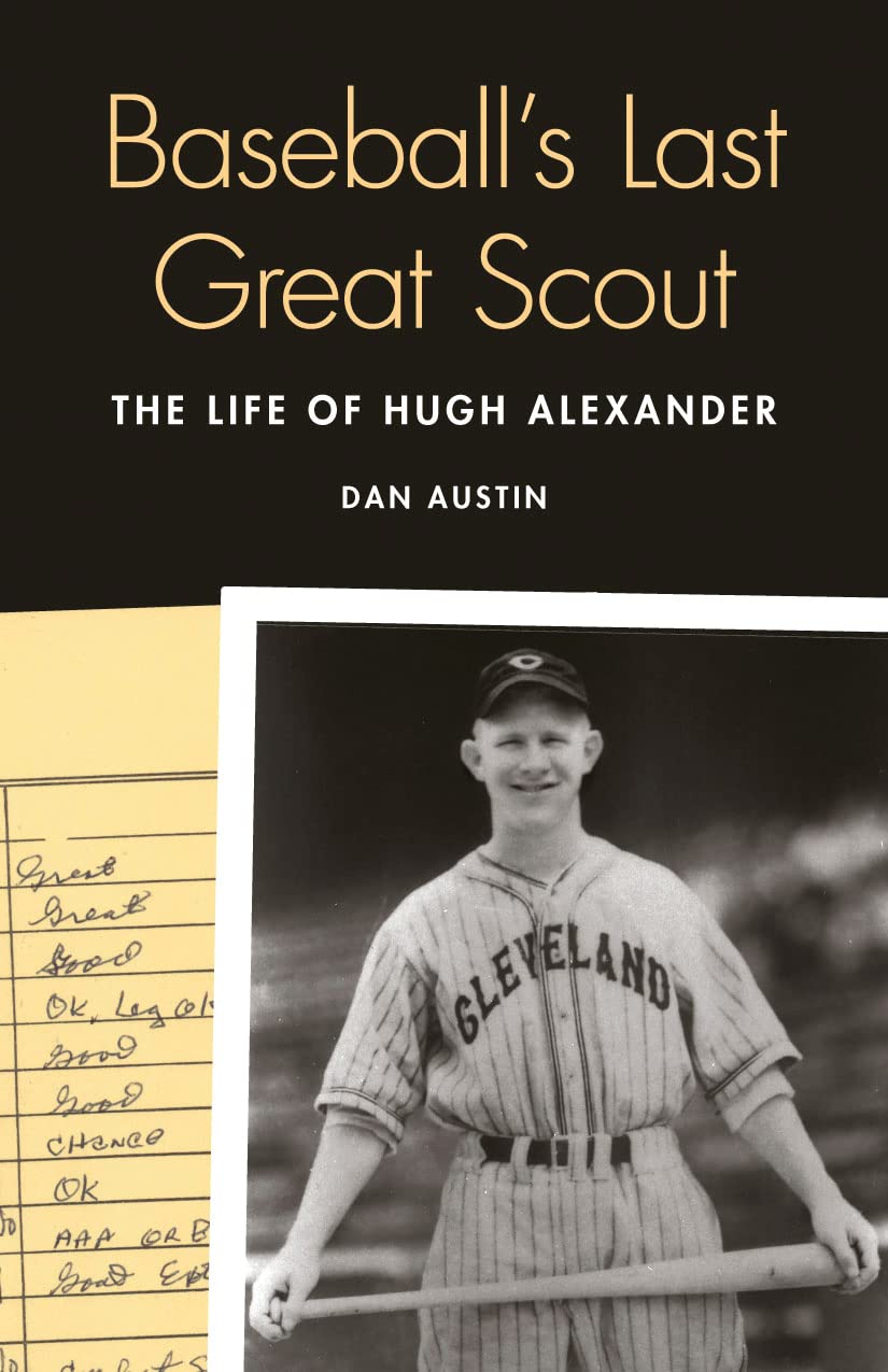 Baseball's Last Great Scout: The Life of Hugh Alexander Sports