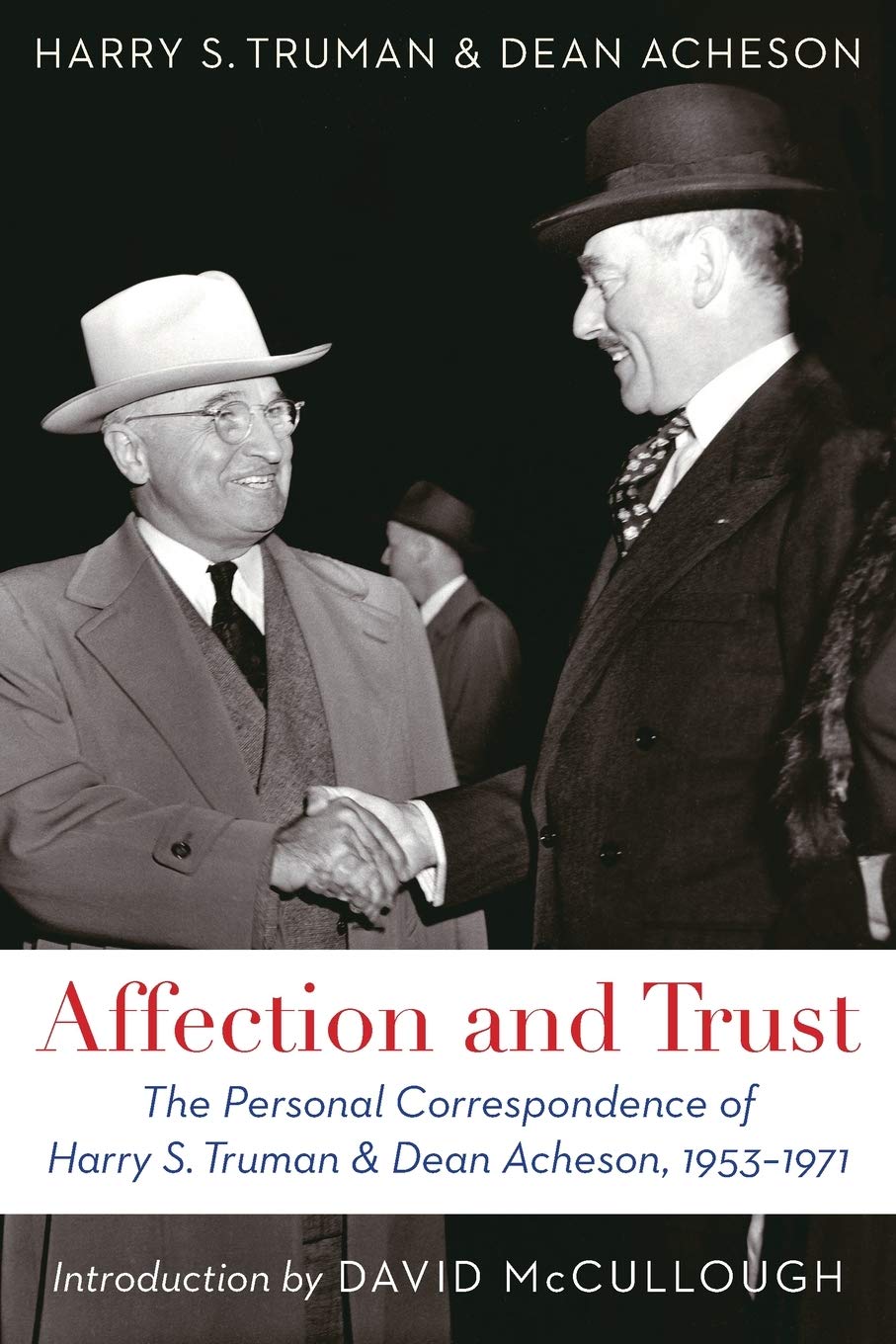 Affection and Trust: The Personal Correspondence of Harry S. Truman and Dean Acheson, 1953-1971 Essays & Short Stories