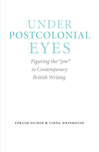 Under Postcolonial Eyes: Figuring the Jew in Contemporary British Writing Books