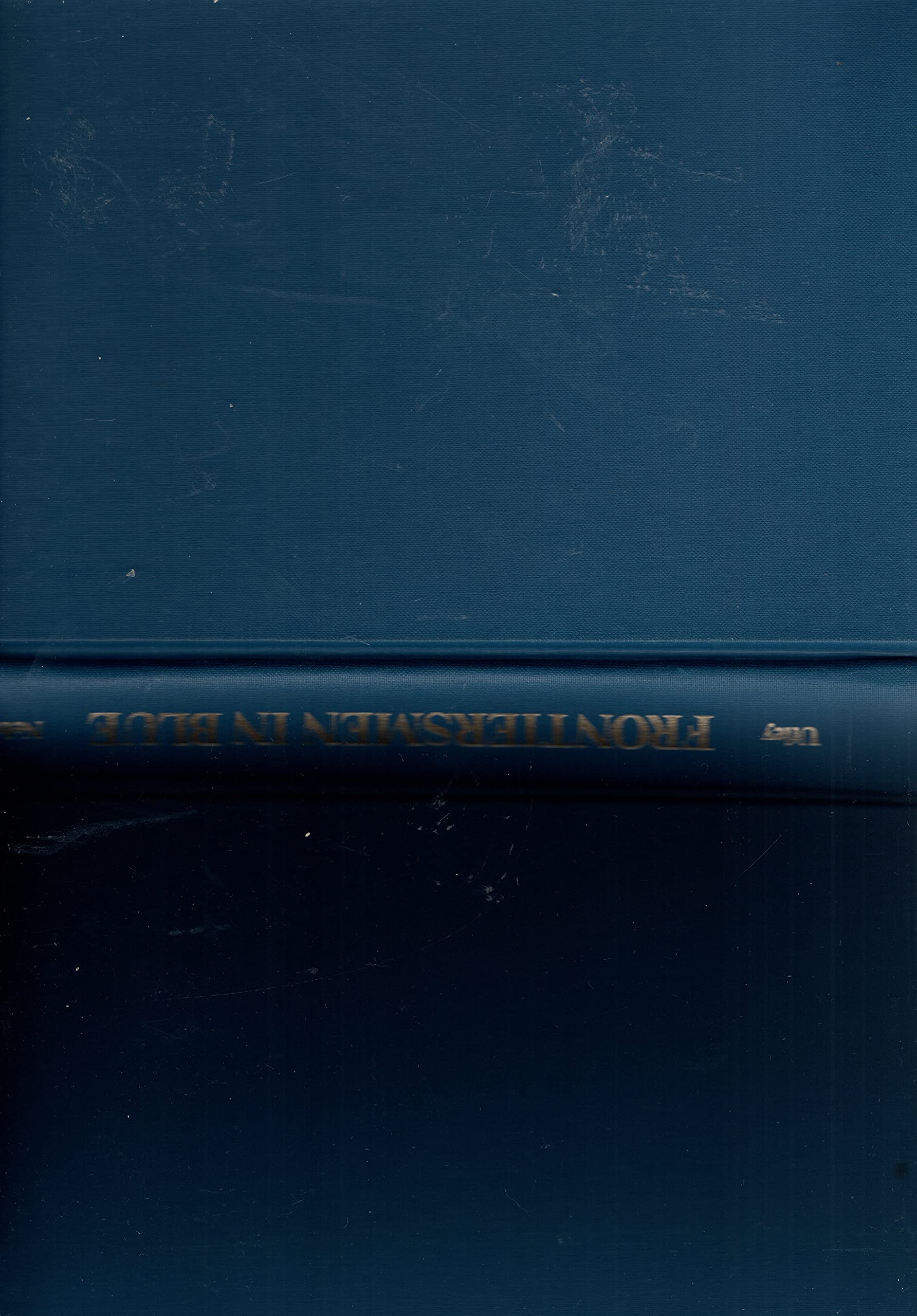 Frontiersmen in Blue: The United States Army and the Indian, 1848-1865 Social Sciences