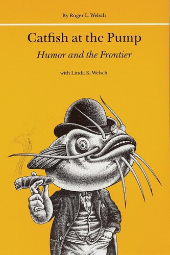 Catfish at the Pump: Humor and the Frontier: Humour and the Frontier Books