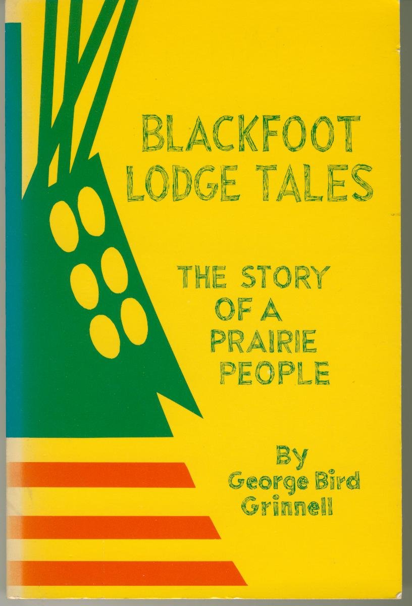 Blackfoot Lodge Tales: The Story of a Prairie People (Bison Book) Books