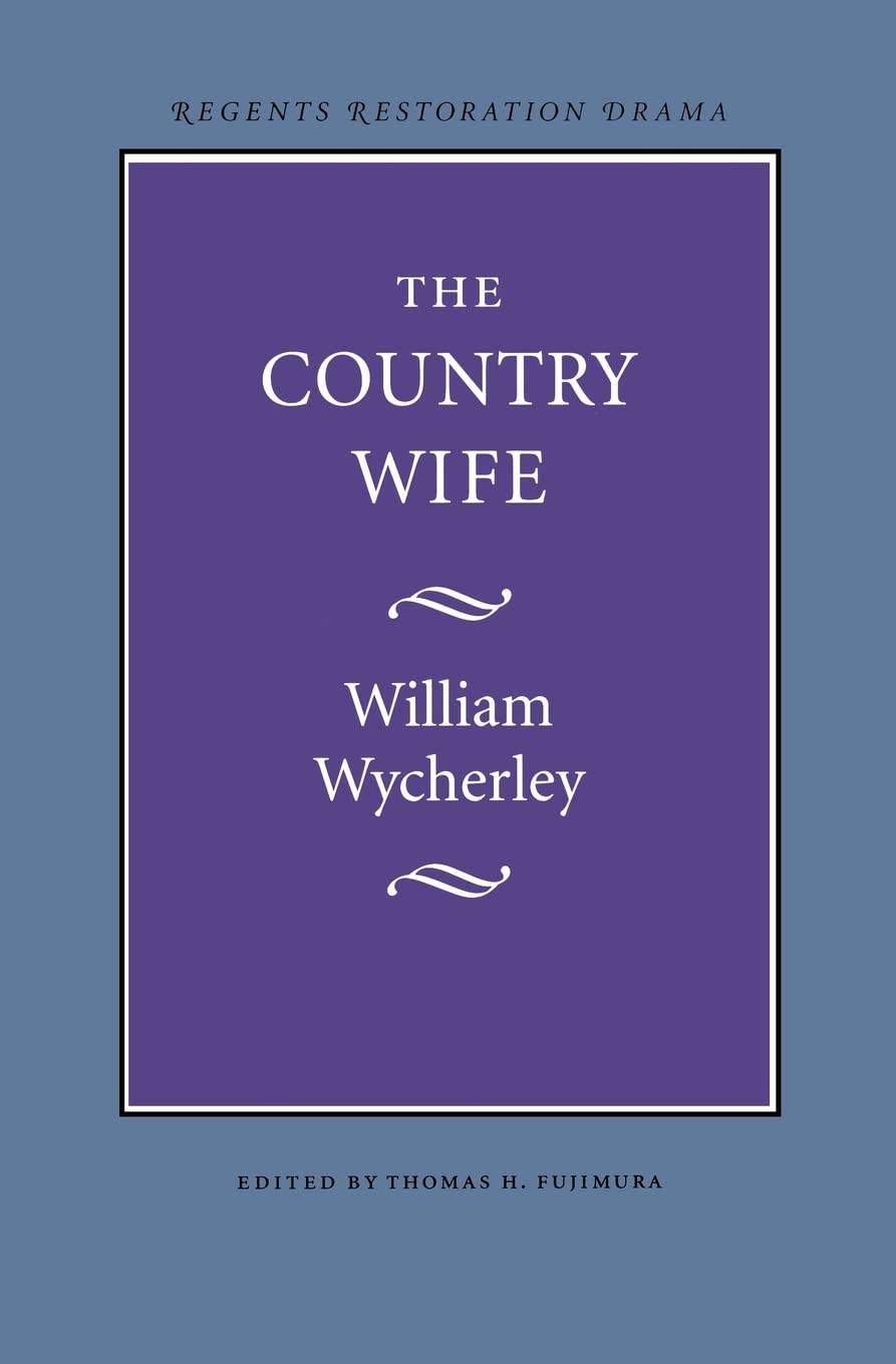 The Country Wife (Regents Restoration Drama Ser.) Drama