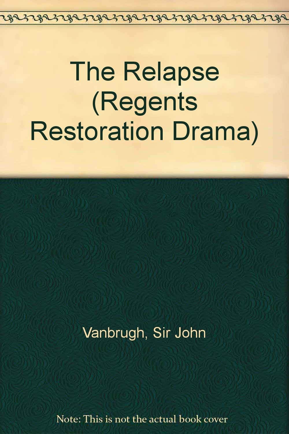 The Relapse (Regents Restoration Drama) Drama