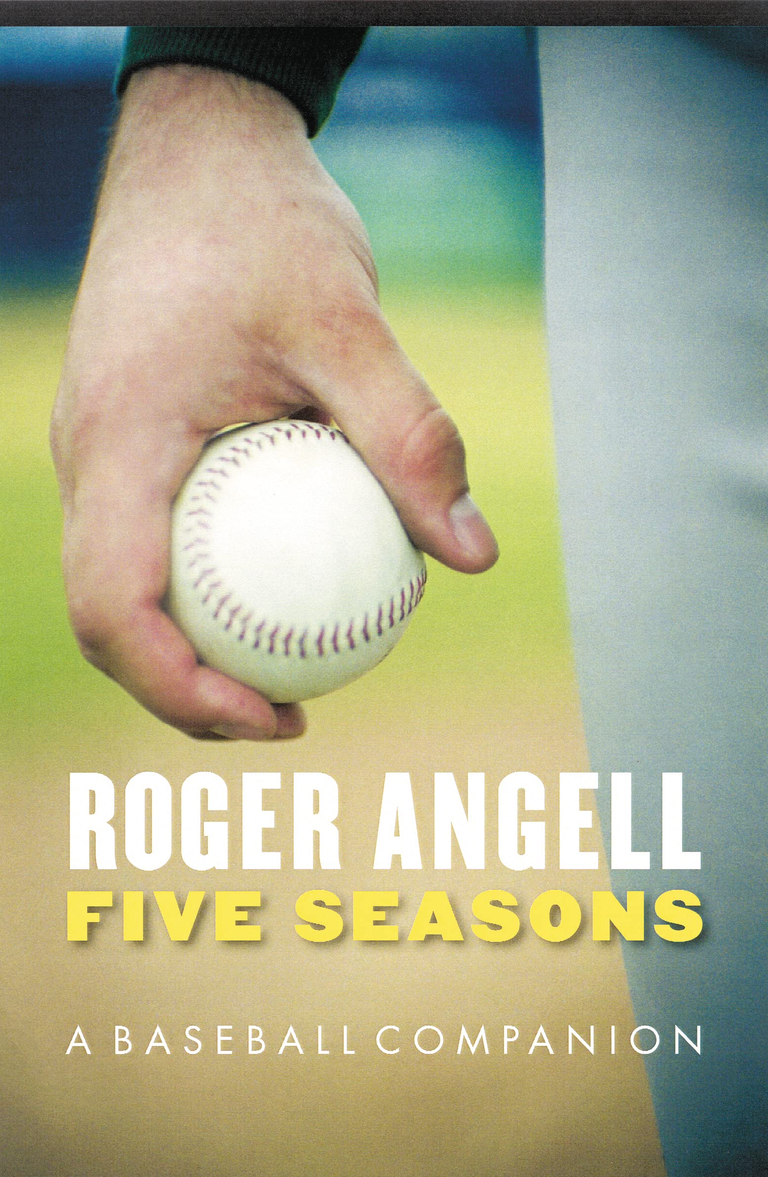 Five Seasons: A Baseball Companion Leisure & Fun