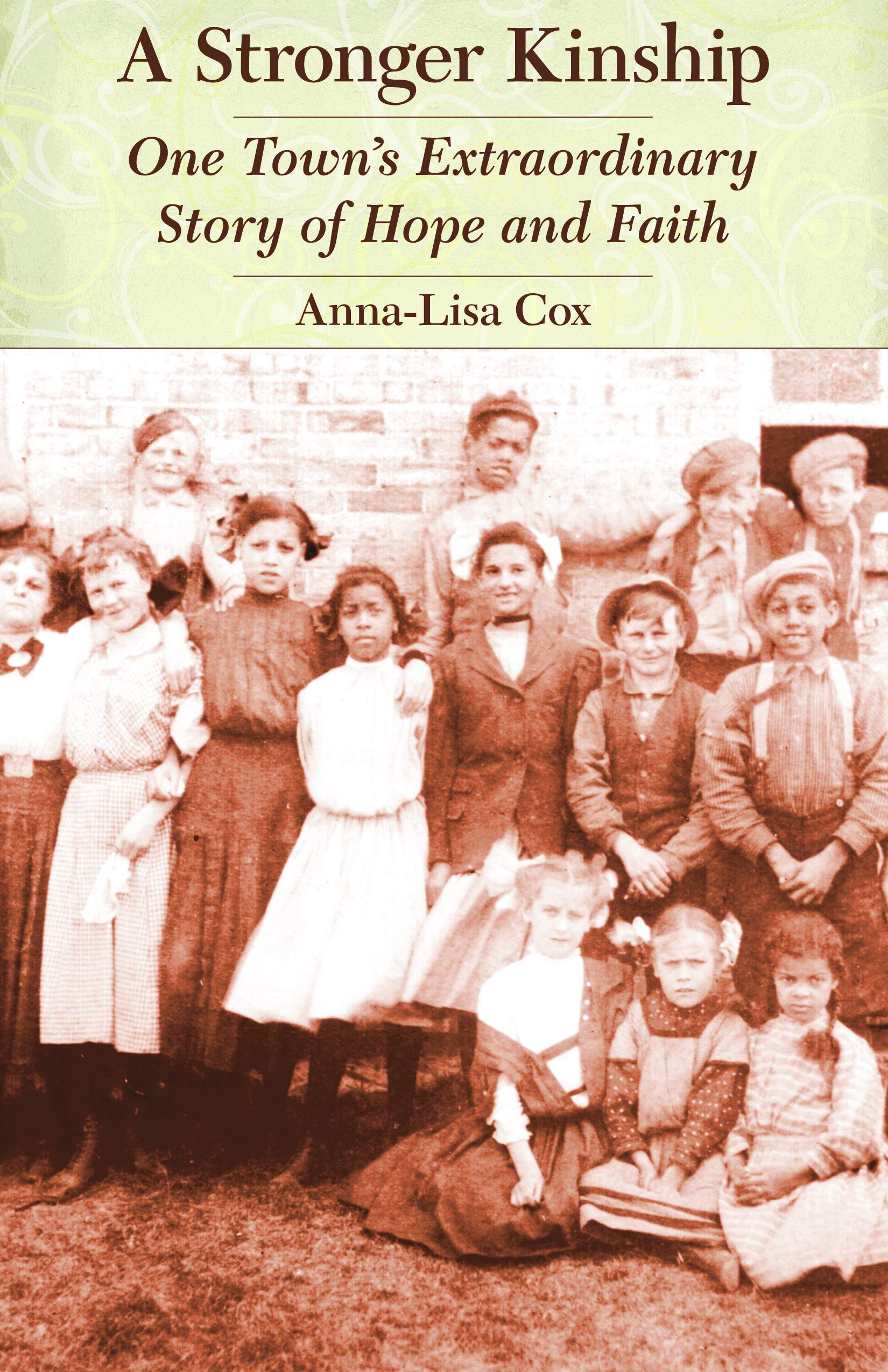 A Stronger Kinship: One Town's Extraordinary Story of Hope and Faith Books