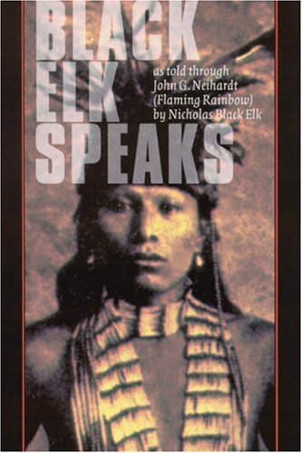 Black Elk Speaks: Being the Life Story of a Holy Man of the Oglala Sioux Books