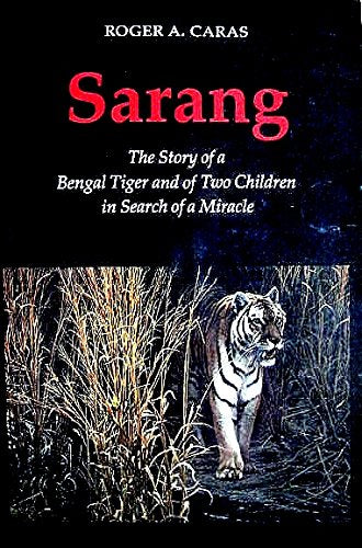 Sarang: The Story of a Bengal Tiger and of Two Children in Search of a Miracle Contemporary literature Books