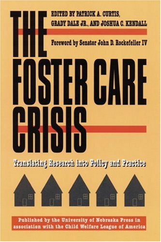 The Foster Care Crisis: Translating Research into Policy and Practice (CHILD, YOUTH, AND FAMILY SERVICES) Social Sciences
