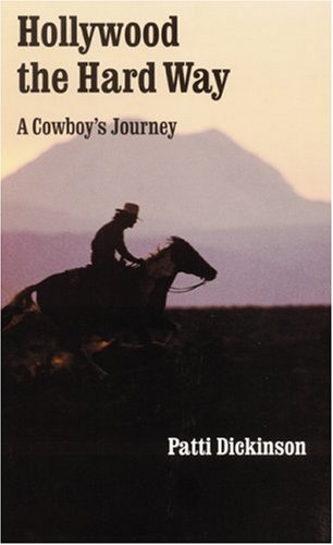 Hollywood the Hard Way: A Cowboy's Journey Memories