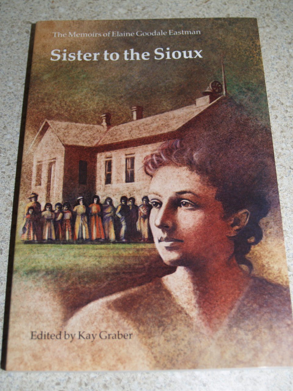 Sister to the Sioux: The Memoirs of Elaine Goodale Eastman, 1885-91 (Pioneer Heritage Series, Vol 7) Books