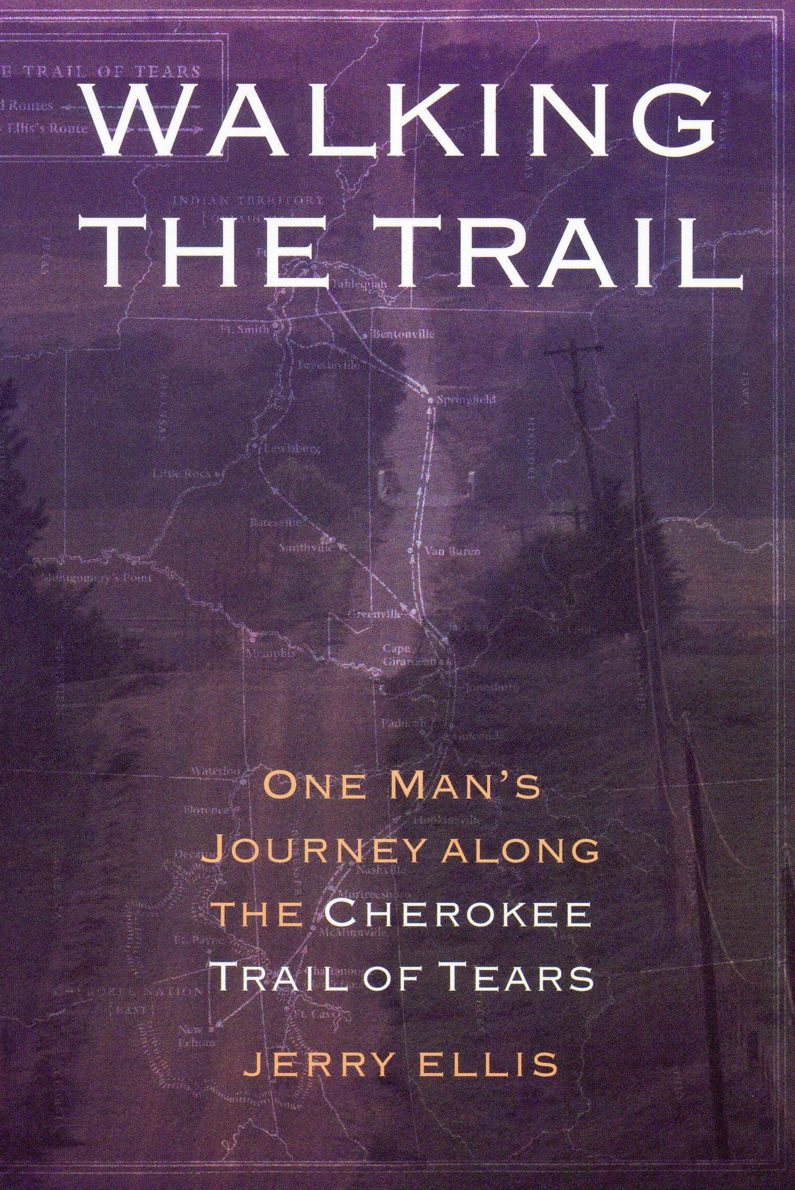 Walking the Trail: One Man's Journey Along the Cherokee Trail of Tears Books