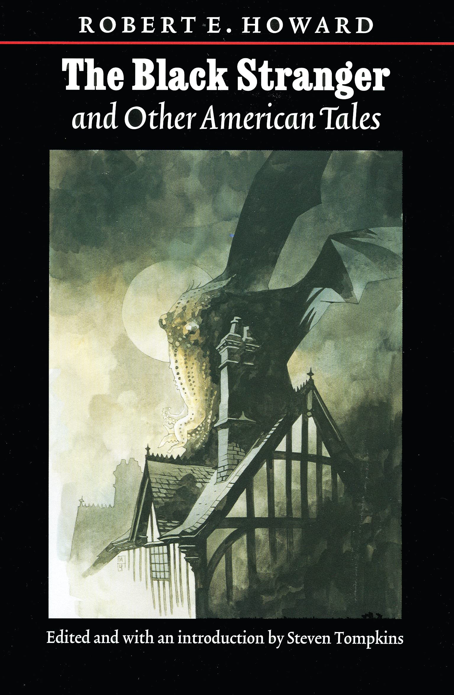 The Black Stranger And Other American Tales (The Works of Robert E. Howard series) Essays & Short Stories