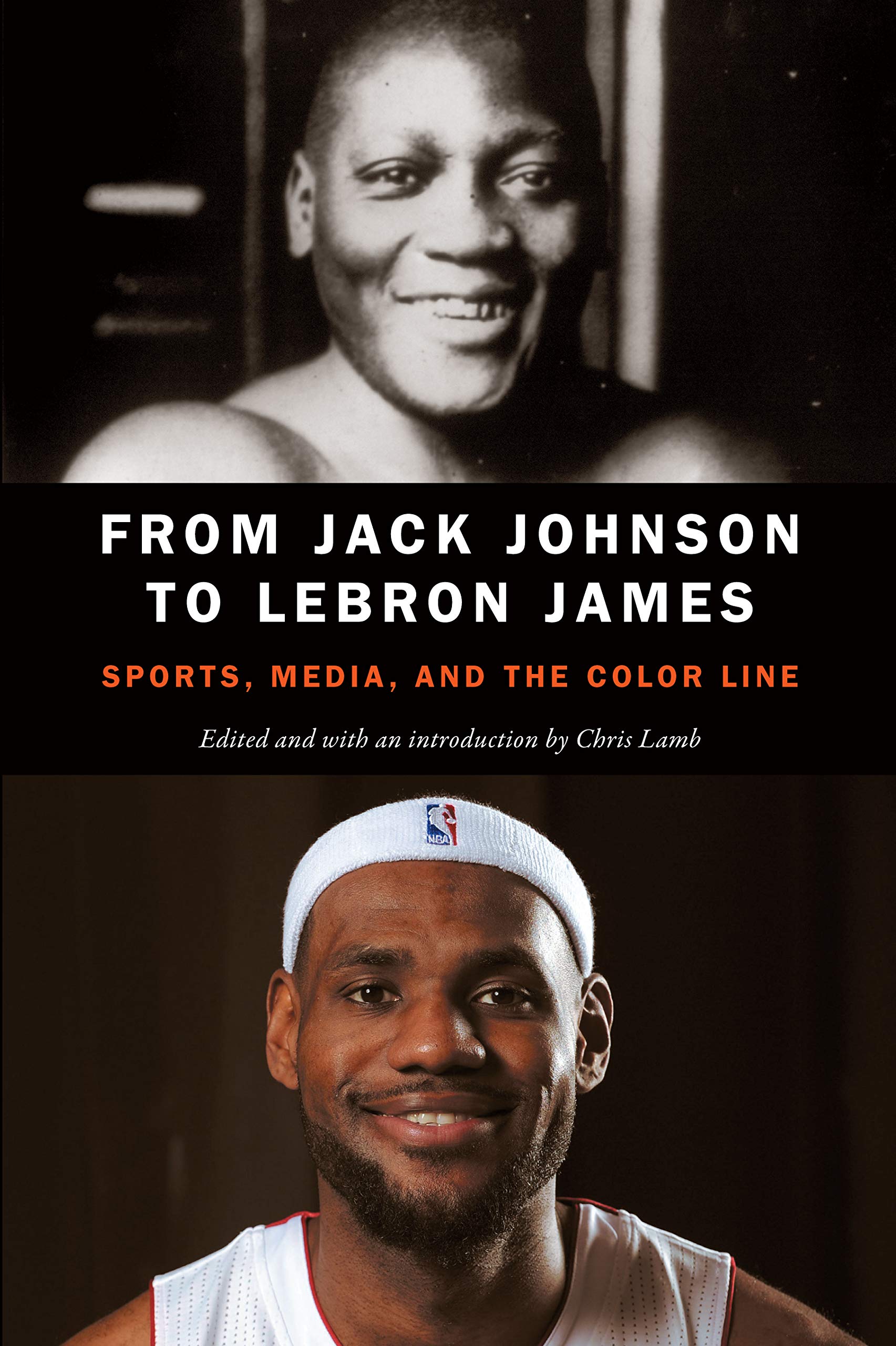 From Jack Johnson to LeBron James: Sports, Media, and the Color Line Media & Communication