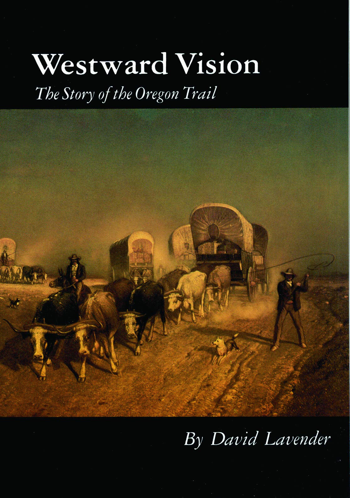Westward Vision: The Story of the Oregon Trail book