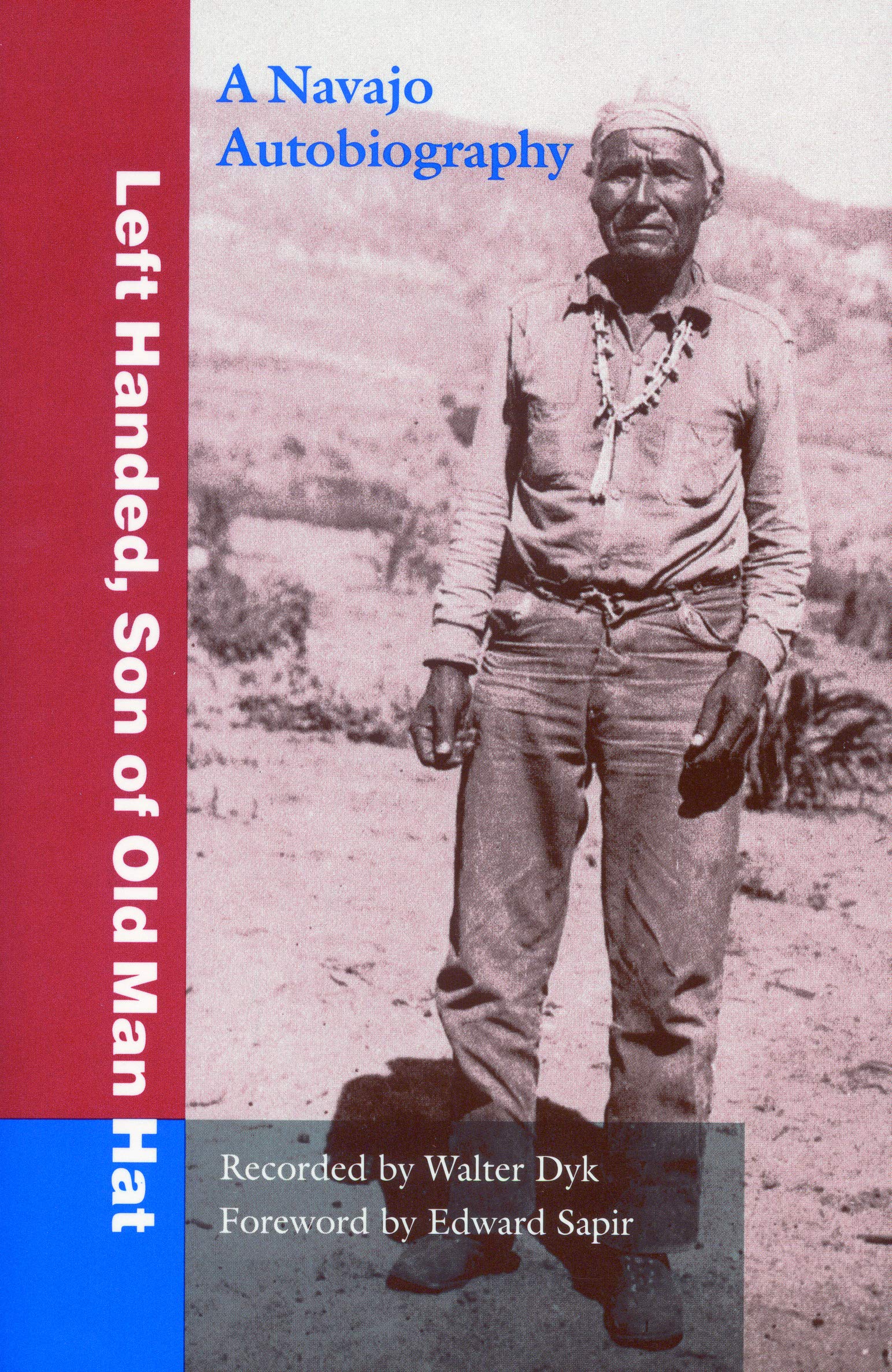 Left Handed, Son of Old Man Hat: A Navajo Autobiography: A Navaho Autobiography Books